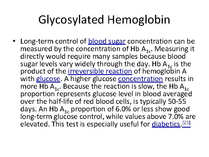 Glycosylated Hemoglobin • Long-term control of blood sugar concentration can be measured by the