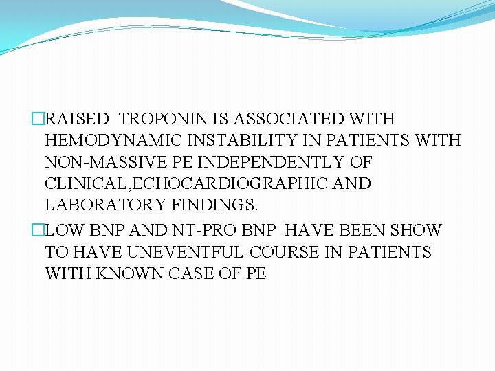 �RAISED TROPONIN IS ASSOCIATED WITH HEMODYNAMIC INSTABILITY IN PATIENTS WITH NON-MASSIVE PE INDEPENDENTLY OF