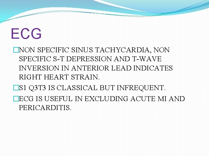 ECG �NON SPECIFIC SINUS TACHYCARDIA, NON SPECIFIC S-T DEPRESSION AND T-WAVE INVERSION IN ANTERIOR