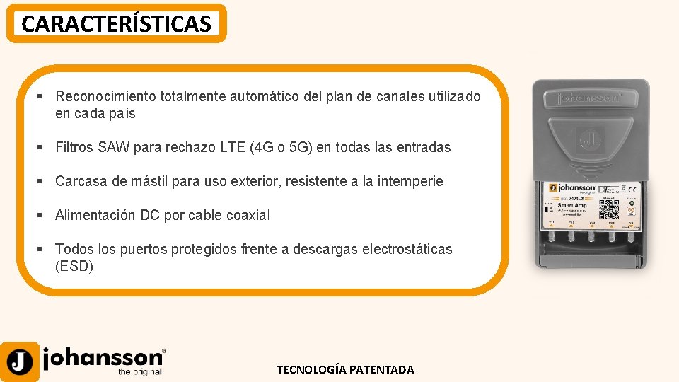 CARACTERÍSTICAS § Reconocimiento totalmente automático del plan de canales utilizado en cada país §