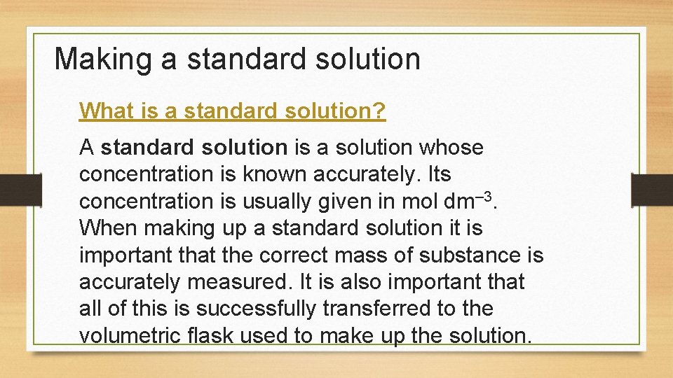 Making a standard solution What is a standard solution? A standard solution is a