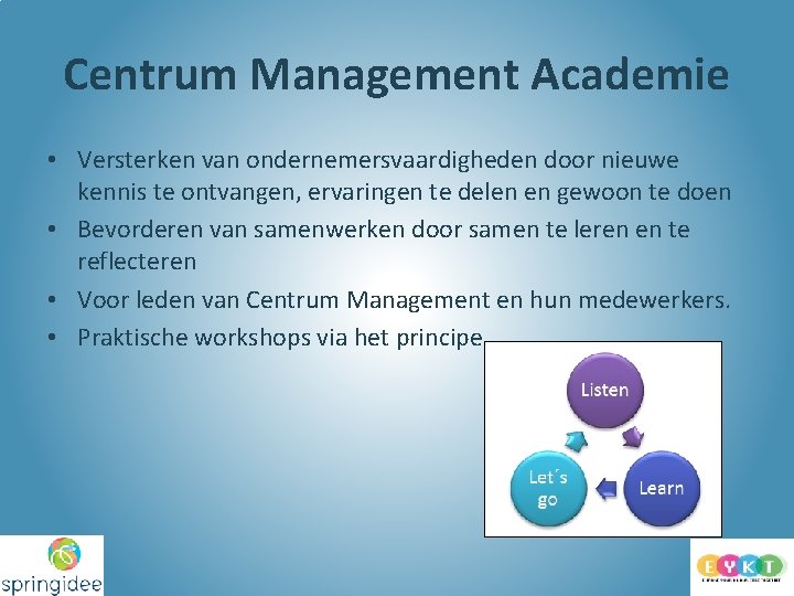 Centrum Management Academie • Versterken van ondernemersvaardigheden door nieuwe kennis te ontvangen, ervaringen te