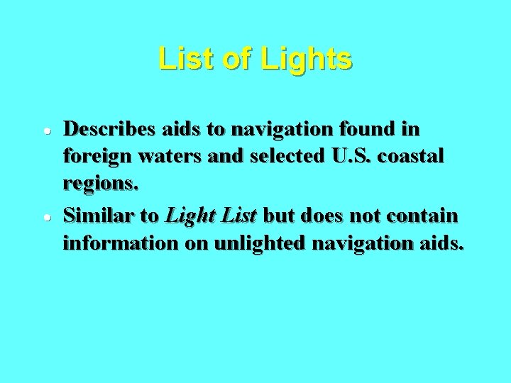 List of Lights · · Describes aids to navigation found in foreign waters and