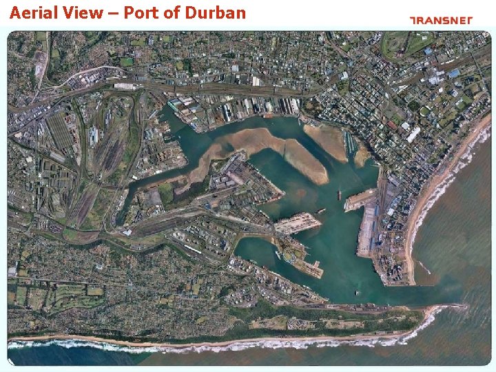 Aerial View – Port of Durban LAYOUT OF PORT 