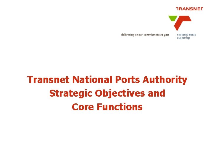 Transnet National Ports Authority Strategic Objectives and Core Functions 