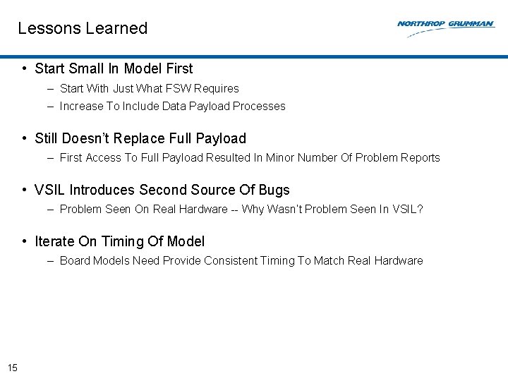 Lessons Learned • Start Small In Model First – Start With Just What FSW