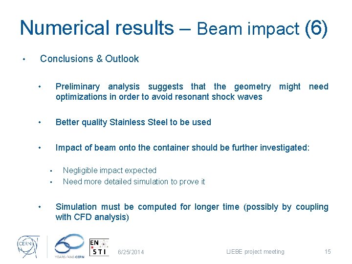 Numerical results – Beam impact (6) • Conclusions & Outlook • Preliminary analysis suggests