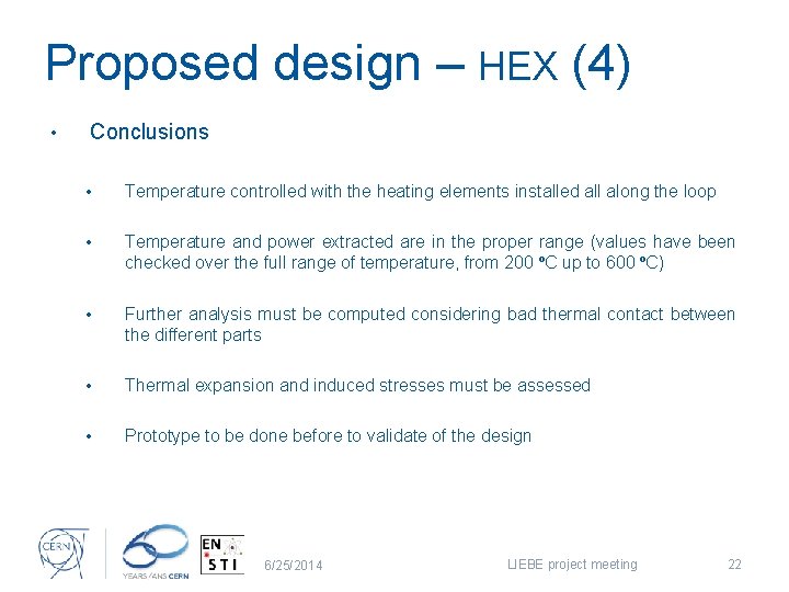 Proposed design – HEX (4) • Conclusions • Temperature controlled with the heating elements