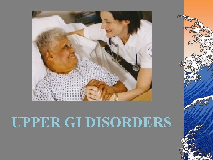 UPPER GI DISORDERS 