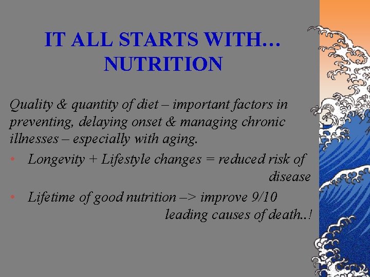 IT ALL STARTS WITH… NUTRITION Quality & quantity of diet – important factors in