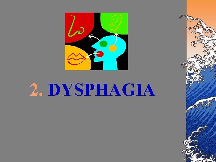 2. DYSPHAGIA 