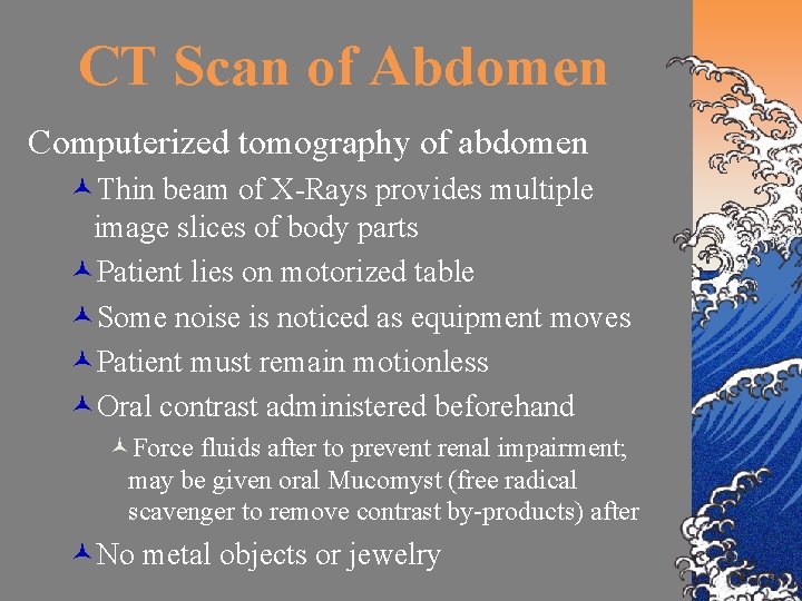 CT Scan of Abdomen Computerized tomography of abdomen ©Thin beam of X-Rays provides multiple