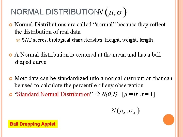 NORMAL DISTRIBUTION Normal Distributions are called “normal” because they reflect the distribution of real NORMAL DISTRIBUTION Normal Distributions are called “normal” because they reflect the distribution of real