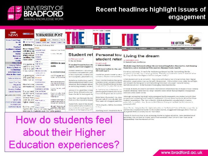 Recent headlines highlight issues of engagement How do students feel about their Higher Education