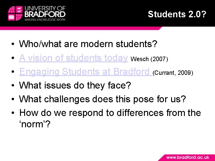 Students 2. 0? • • • Who/what are modern students? A vision of students