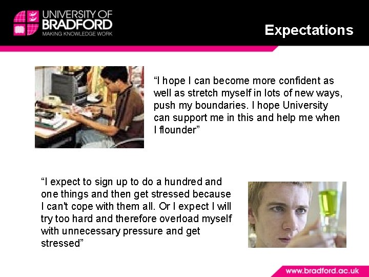 Expectations “I hope I can become more confident as well as stretch myself in