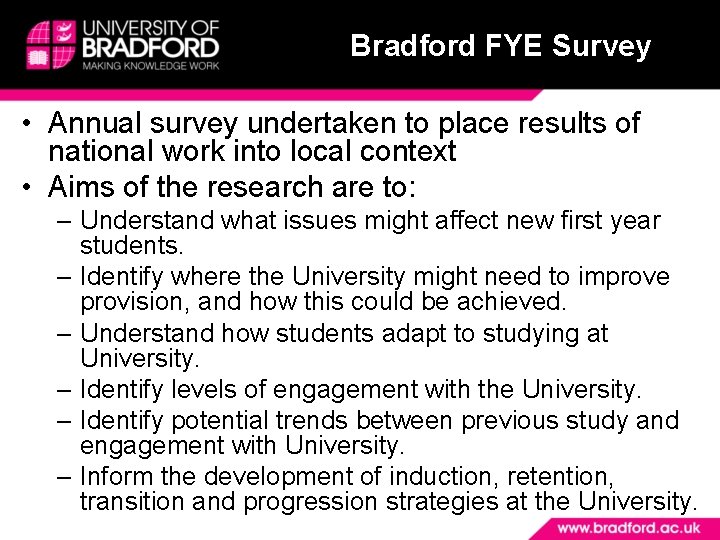 Bradford FYE Survey • Annual survey undertaken to place results of national work into