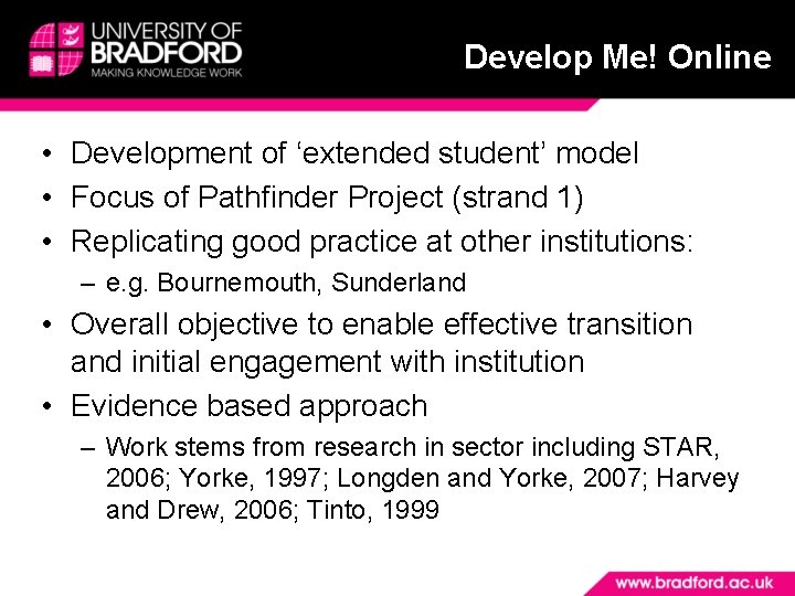 Develop Me! Online • Development of ‘extended student’ model • Focus of Pathfinder Project