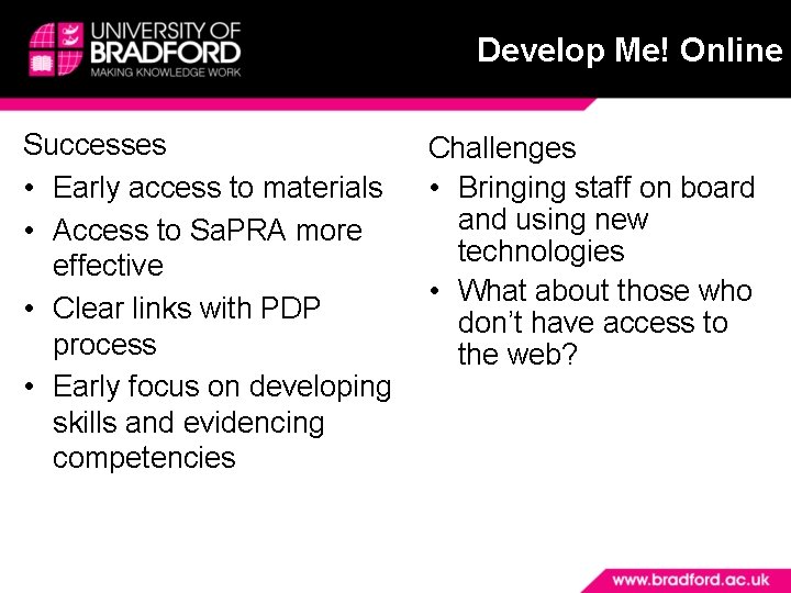 Develop Me! Online Successes • Early access to materials • Access to Sa. PRA