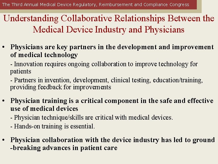 The Third Annual Medical Device Regulatory, Reimbursement and Compliance Congress Understanding Collaborative Relationships Between