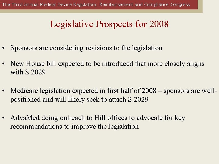 The Third Annual Medical Device Regulatory, Reimbursement and Compliance Congress Legislative Prospects for 2008