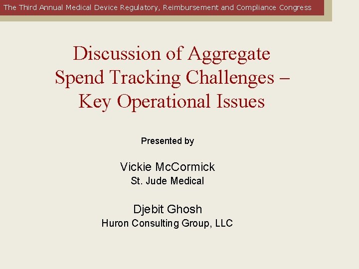 The Third Annual Medical Device Regulatory, Reimbursement and Compliance Congress Discussion of Aggregate Spend