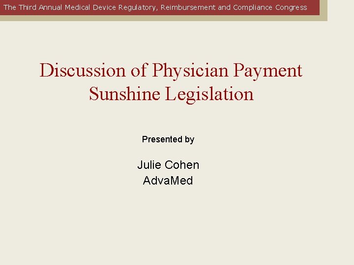 The Third Annual Medical Device Regulatory, Reimbursement and Compliance Congress Discussion of Physician Payment
