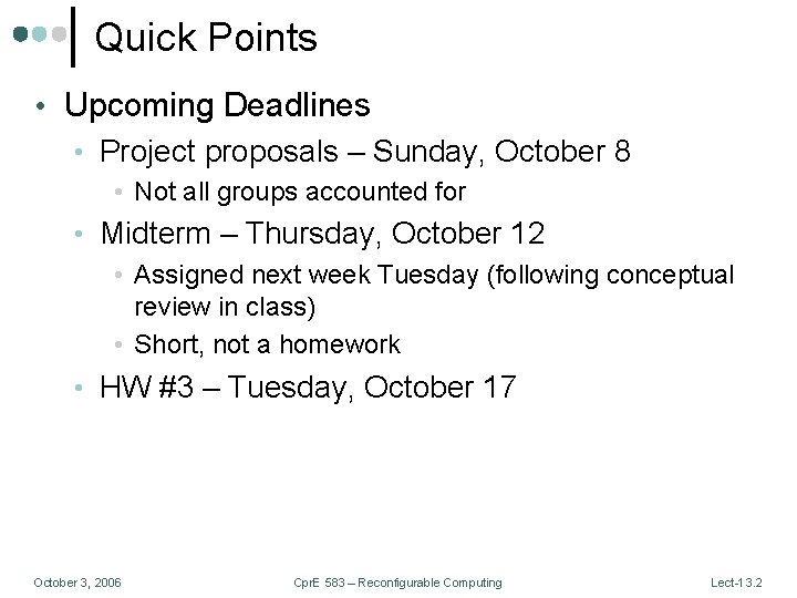 Quick Points • Upcoming Deadlines • Project proposals – Sunday, October 8 • Not