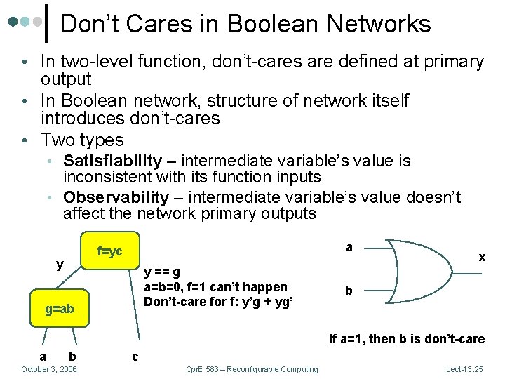 Don’t Cares in Boolean Networks • In two-level function, don’t-cares are defined at primary