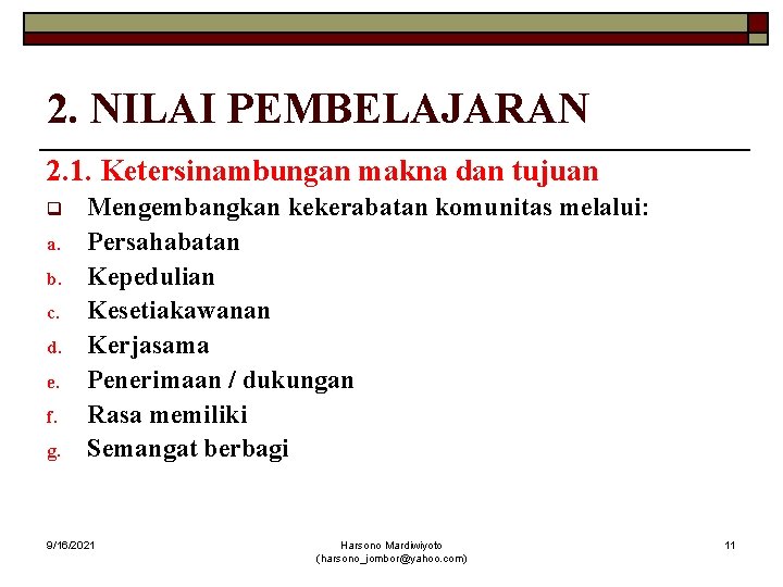 2. NILAI PEMBELAJARAN 2. 1. Ketersinambungan makna dan tujuan q a. b. c. d.