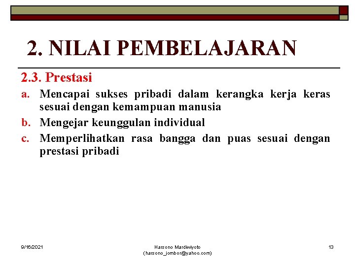 2. NILAI PEMBELAJARAN 2. 3. Prestasi a. Mencapai sukses pribadi dalam kerangka kerja keras