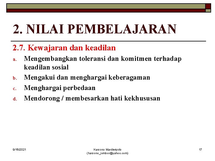 2. NILAI PEMBELAJARAN 2. 7. Kewajaran dan keadilan a. b. c. d. Mengembangkan toleransi