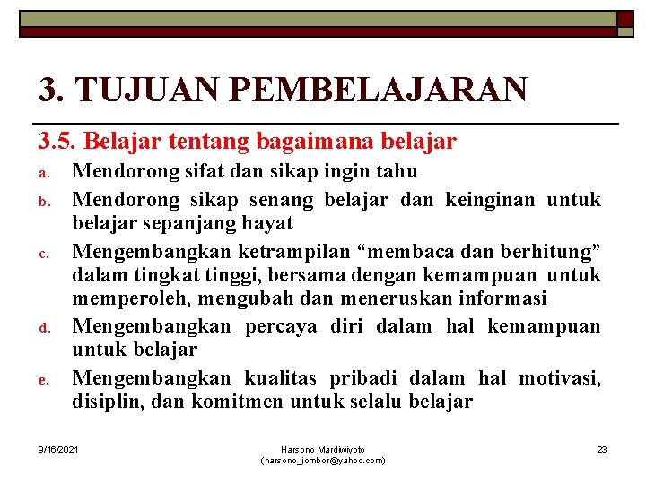 3. TUJUAN PEMBELAJARAN 3. 5. Belajar tentang bagaimana belajar a. b. c. d. e.