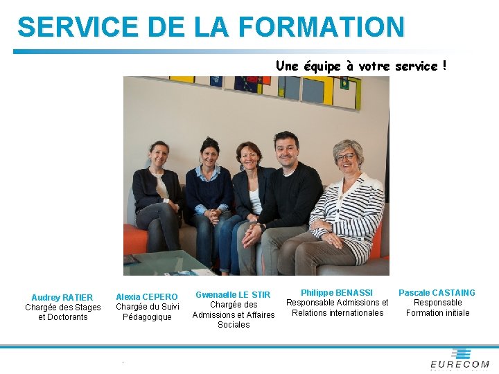 SERVICE DE LA FORMATION Une équipe à votre service ! Audrey RATIER Chargée des