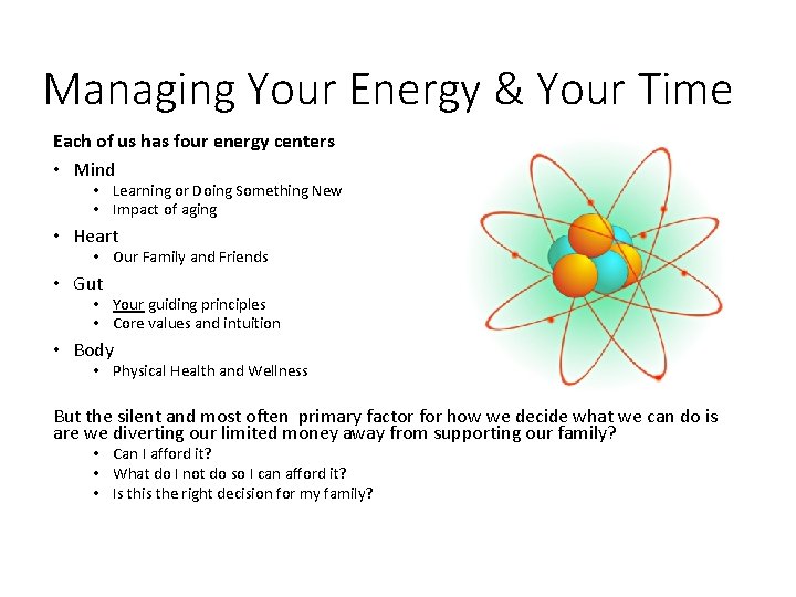 Managing Your Energy & Your Time Each of us has four energy centers •
