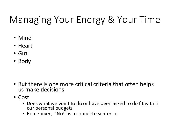 Managing Your Energy & Your Time • • Mind Heart Gut Body • But