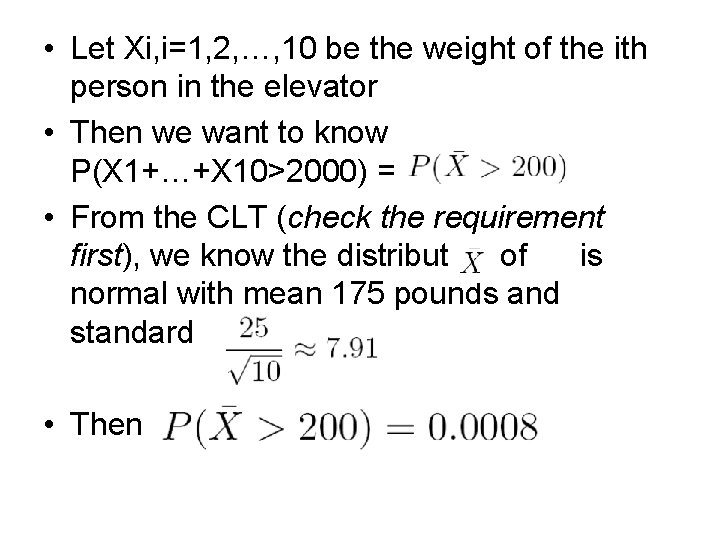  • Let Xi, i=1, 2, …, 10 be the weight of the ith