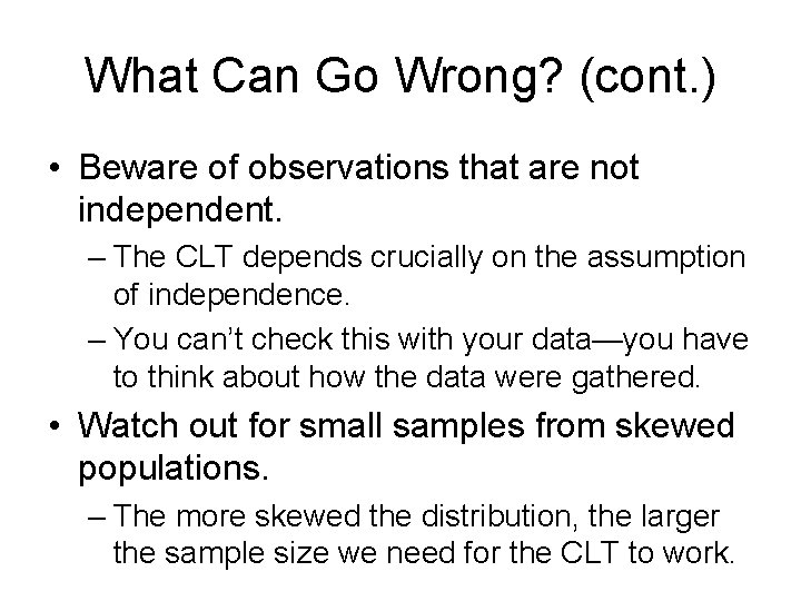 What Can Go Wrong? (cont. ) • Beware of observations that are not independent.