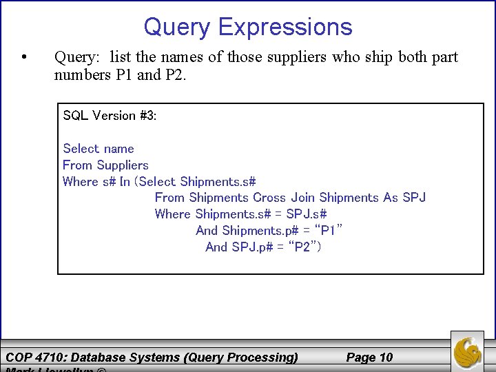 Query Expressions • Query: list the names of those suppliers who ship both part