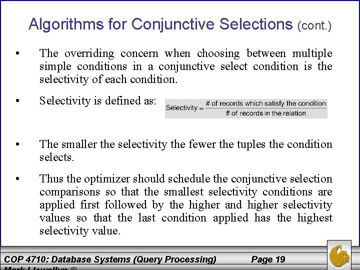 Algorithms for Conjunctive Selections (cont. ) • The overriding concern when choosing between multiple