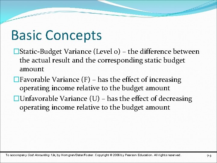 Basic Concepts �Static-Budget Variance (Level 0) – the difference between the actual result and