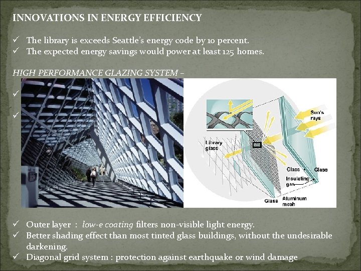 INNOVATIONS IN ENERGY EFFICIENCY ü The library is exceeds Seattle’s energy code by 10