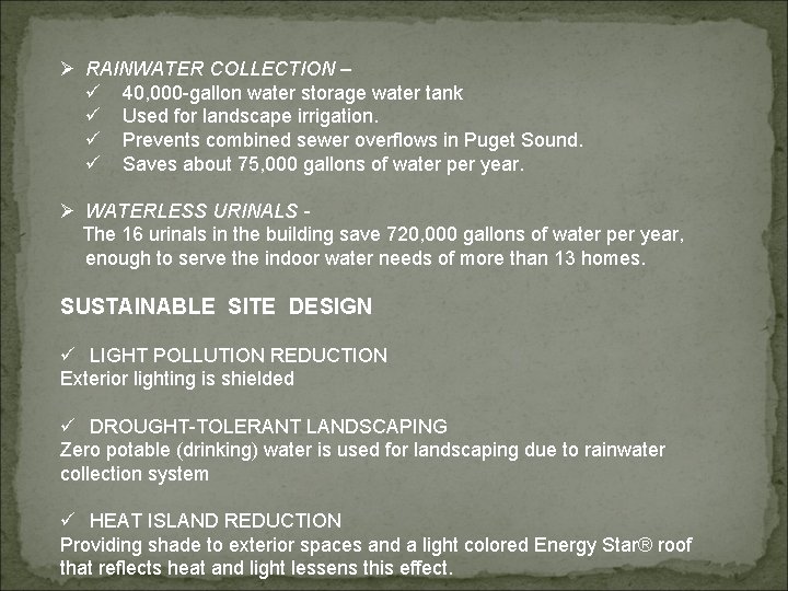 Ø RAINWATER COLLECTION – ü 40, 000 -gallon water storage water tank ü Used