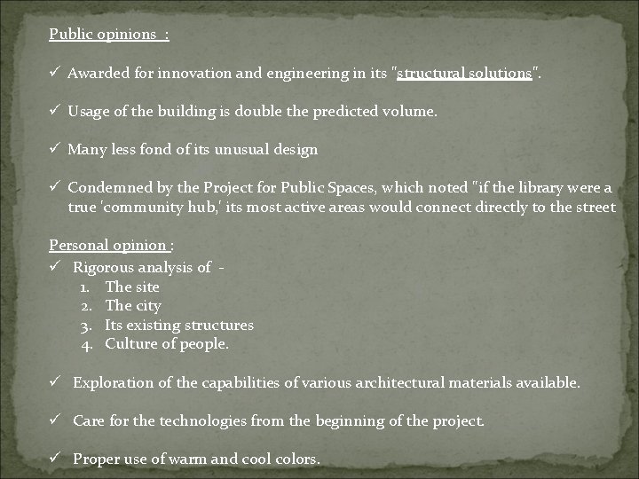 Public opinions : ü Awarded for innovation and engineering in its "structural solutions". ü