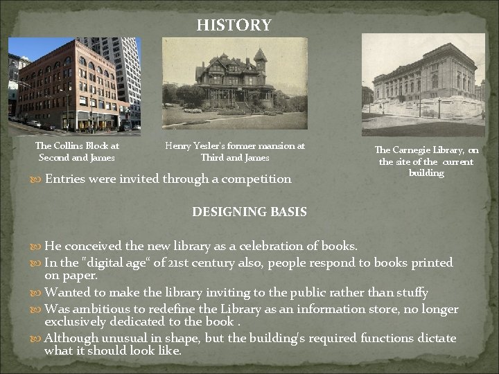 HISTORY The Collins Block at Second and James Henry Yesler's former mansion at Third