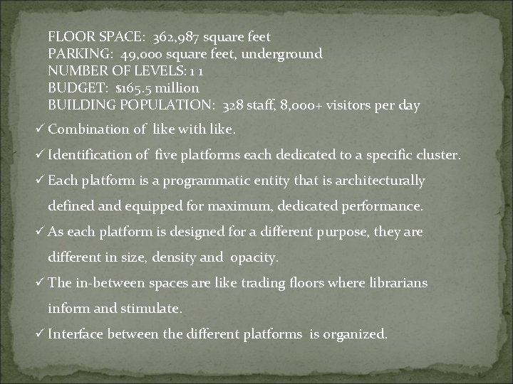 FLOOR SPACE: 362, 987 square feet PARKING: 49, 000 square feet, underground NUMBER OF