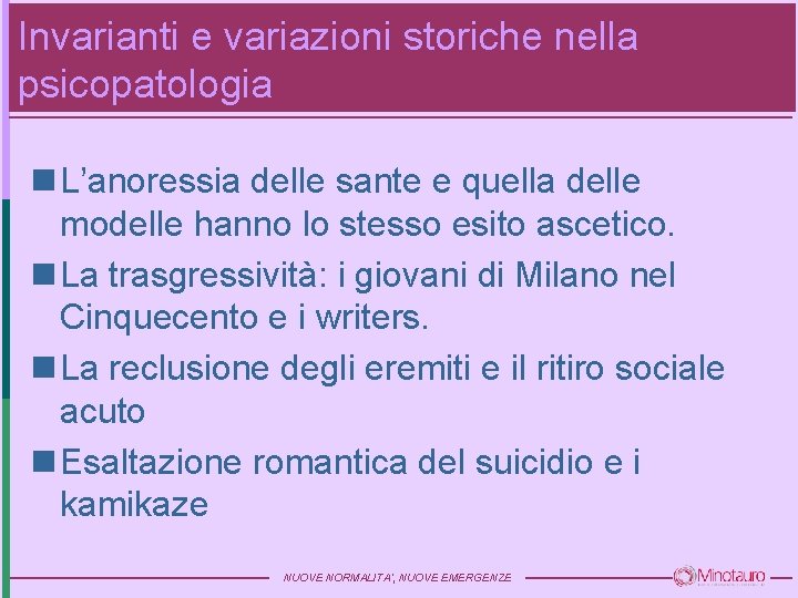 Invarianti e variazioni storiche nella psicopatologia n L’anoressia delle sante e quella delle modelle