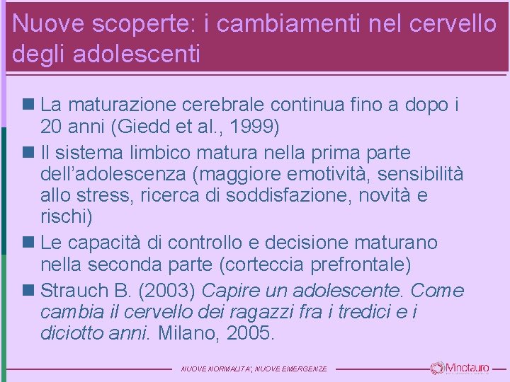 Nuove scoperte: i cambiamenti nel cervello degli adolescenti n La maturazione cerebrale continua fino