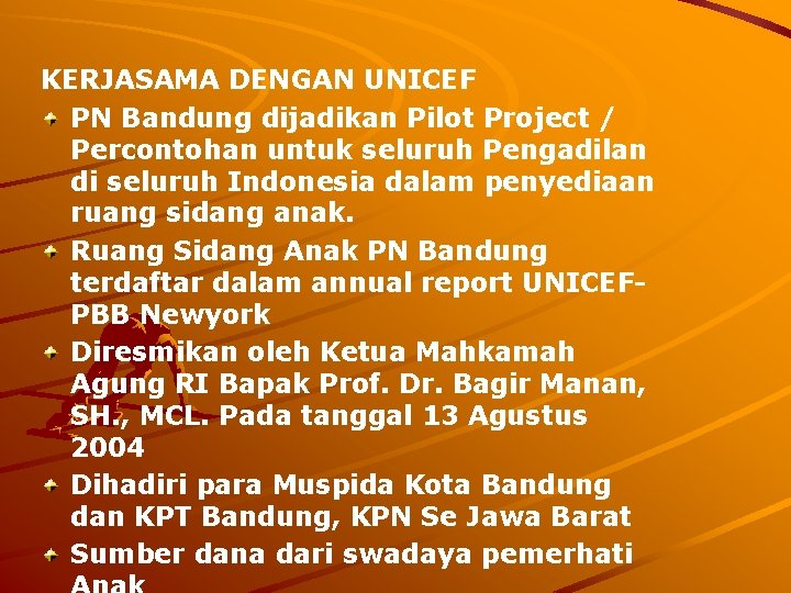KERJASAMA DENGAN UNICEF PN Bandung dijadikan Pilot Project / Percontohan untuk seluruh Pengadilan di