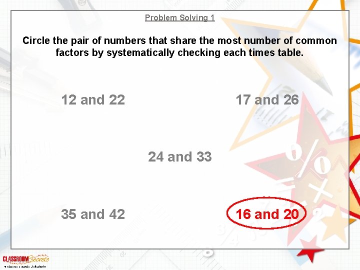Problem Solving 1 Circle the pair of numbers that share the most number of Problem Solving 1 Circle the pair of numbers that share the most number of